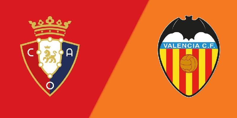 Nhận định trước trận đấu giữa Osasuna vs Valencia